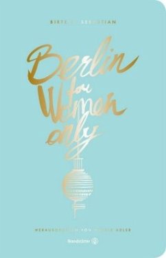 Berlin for Women only - Sebastian, Birte C.