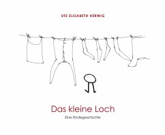 Das kleine Loch - Herwig, Ute Elisabeth