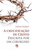 A crucificação de Cristo descrita por um cirurgião (eBook, ePUB)