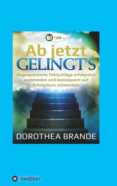 Ab jetzt gelingt's - Brande, Dorothea