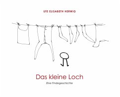 Das kleine Loch - Herwig, Ute Elisabeth