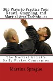 365 Ways to Practice Your Karate, Grappling, and Martial Arts Techniques: The Martial Artist's Daily Pocket Companion (eBook, ePUB)