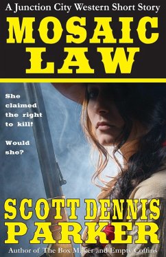 Mosaic Law: A Junction City Western Short Story (eBook, ePUB) - Parker, Scott Dennis