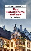 Das Ludwig Thoma Komplott / Hauptkommissar Tom Perlinger Bd.2