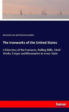 The Ironworks of the United States - Steel Association, American Iron and