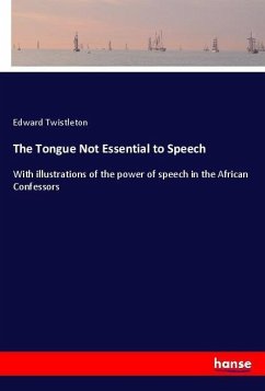 The Tongue Not Essential to Speech - Twistleton, Edward