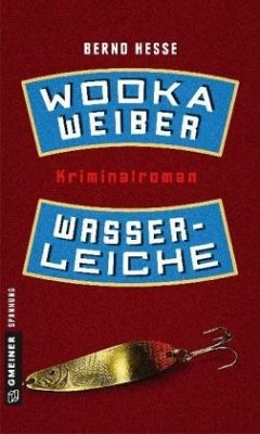 Wodka, Weiber, Wasserleiche - Hesse, Bernd