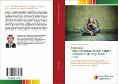 Execução Penal/Ressocialização: Estudo Comparado de Argentina e Brasil - Trajano da Silva, Iranilton