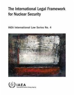 International Legal Framework for Nuclear Security: IAEA International Law Series No. 4