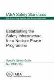 Establishing the Safety Infrastructure for a Nuclear Power Programme - Specific Safety Guide: IAEA Safety Standard Series No. Ssg-16
