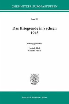 Das Kriegsende in Sachsen 1945