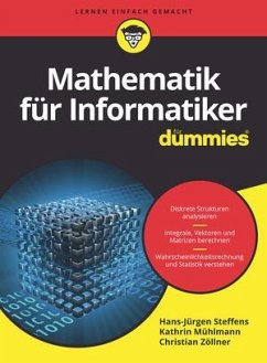 Mathematik für Informatiker für Dummies - Steffens, Hans-Jürgen;Zöllner, Christian;Mühlmann, Kathrin