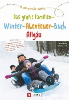 Das große Familien-Winter-Abenteuer-Buch Allgäu - Lerch, Coelestina;Hub, Dietrich