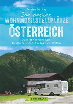 Die besten Wohnmobilstellplätze Österreich - Berning, Torsten