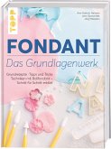 Fondant - Das Grundlagenwerk