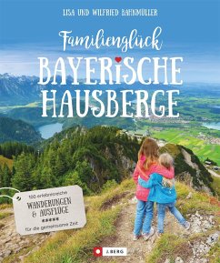 Familienglück Bayerische Hausberge - Bahnmüller, Wilfried;Bahnmüller, Lisa