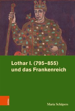 Lothar I. (795-855) und das Frankenreich - Schäpers, Maria