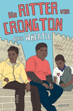 Die Ritter von Crongton - Wheatle, Alex