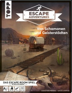 Von Schamanen und Geisterstädten / Escape Adventures Bd.2 - Frenzel, Sebastian;Zimpfer, Simon