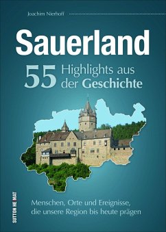 Sauerland. 55 Highlights aus der Geschichte - Nierhoff, Joachim