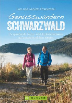 Genusswandern Schwarzwald - Freudenthal, Lars;Freudenthal, Annette