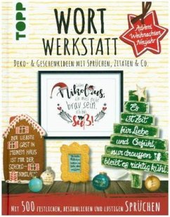 Wortwerkstatt - Advent, Weihnachten & Neujahr, Deko- & Geschenkideen mit Sprüchen, Zitaten & Co. - Pypke, Susanne