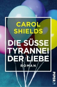 Die süße Tyrannei der Liebe - Shields, Carol