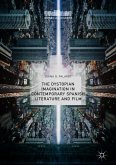 The Dystopian Imagination in Contemporary Spanish Literature and Film