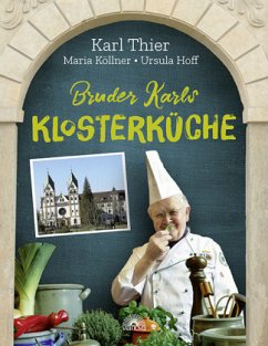 Bruder Karls Klosterküche - Thier, Karl;Köllner, Maria;Hoff, Ursula