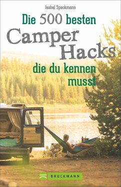 Die 500 besten Camper Hacks, die du kennen musst - Speckmann, Isabel