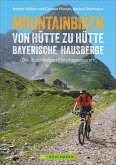 Mountainbiken von Hütte zu Hütte Bayerische Hausberge