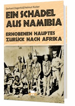 Ein Schädel aus Namibia - Ziegenfuß, Gerhard;Rücker, Helmut