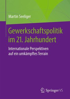 Gewerkschaftspolitik im 21. Jahrhundert - Seeliger, Martin