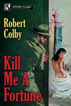 Kill Me a Fortune - Colby, Robert