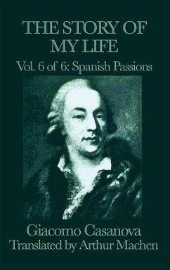 The Story of My Life Vol. 6 Spanish Passions - Casanova, Giacomo