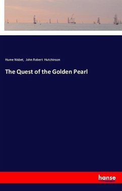 The Quest of the Golden Pearl - Nisbet, Hume; Hutchinson, John Robert
