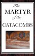 The Martyr of the Catacombs - Bild 1