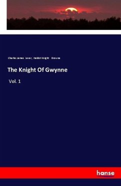 The Knight Of Gwynne - Lever, Charles James;Browne, Hablot Knight