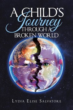 A Child's Journey Through a Broken World - Salvatore, Lydia Elise