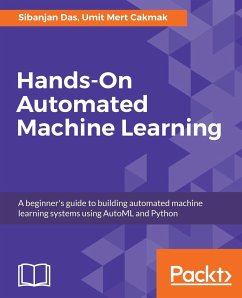 Hands-On Automated Machine Learning - Das, Sibanjan; Cakmak, Umit Mert