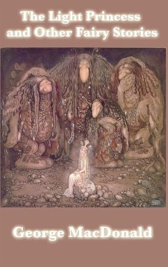 The Light Princess and Other Fairy Stories - Macdonald, George