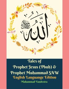 Tales of Prophet Jesus (Pbuh) & Prophet Muhammad SAW English Languange Edition (eBook, ePUB) - Muhammad Vandestra
