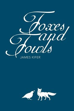 Foxes and Fowls - Kifer, James