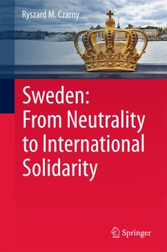 Sweden: From Neutrality to International Solidarity (eBook, PDF) - Czarny, Ryszard M.