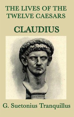 The Lives of the Twelve Caesars -Claudius- - Tranquillus, G. Suetonius