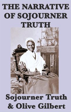 The Narrative of Sojourner Truth - Truth, Sojourner