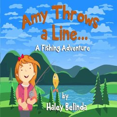 Amy Throw's a Line...: A Fishing Adventure - Belinda, Haley