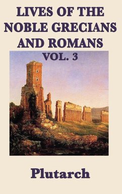 Lives of the Noble Grecians and Romans Vol. 3 - Plutarch