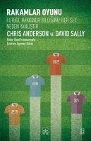 Rakamlar Oyunu - Futbol Hakkinda Bildiginiz Her Sey Neden Yanlistir - Anderson, Chris; Sally, David