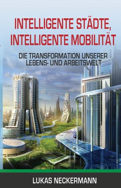 Intelligente Städte, Intelligente Mobilität Intelligente Städte, Intelligente Mobilität